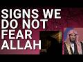 SIGNS WE DO NOT FEAR ALLAH - Sheikh Sa'd ash Shithri حفظه الله