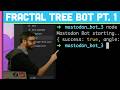 Coding Challenge 118: Mastodon Fractal Tree Bot