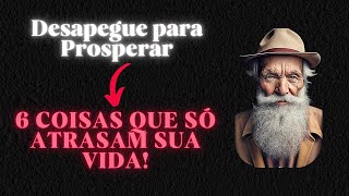 DESISTA DESSAS 6 COISAS QUE SÓ ATRASAM SUA VIDA! A ÚLTIMA VAI TE SURPREENDER!!