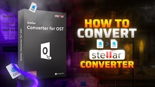 How to convert OST to PST step-by-step | Stellar Converter for OST Honest Review