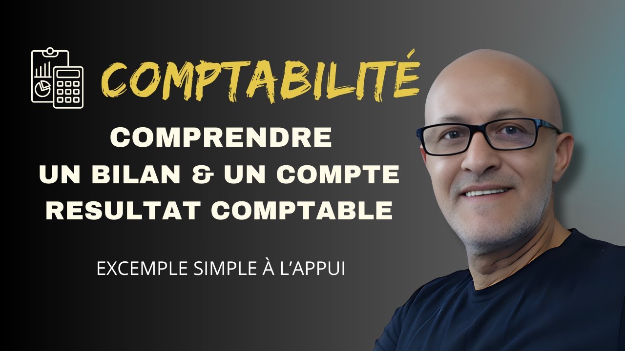 Comprendre Un Bilan Et Un Compte De Résultat Comptable| Exemple Simple ...