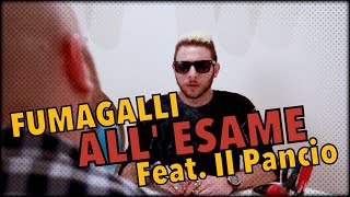 FUMAGALLI ALL' ESAME  feat. Il Pancio