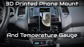 3D Printed Phone Mount And Temperature Gauge For My Truck