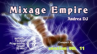 Deejay Andrea - Mixage Empire #session_mix : Vol 11 [Melodic Techno Progressive House DJ Mix]