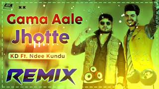 Gama Aale Jhotte Dj Remix Kd Ft Ndee Kundu || New Haryanvi Dj Remix Song 2022
