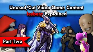 The Unused and Cut Video Game Content Iceberg Explained (Part 2)
