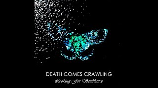 Death Comes Crawling - Looking For Semblance (Full Album)