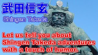 Shingen Takeda on the story. Humorous representation of the life of a Japanese warlord.