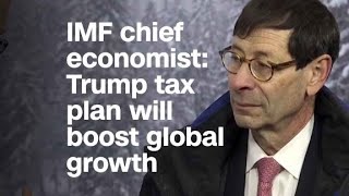 IMF chief economist: 'Effect of the tax cuts is comi...