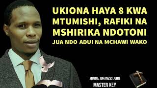 UKIONA  HAYA 8 KWA MTUMISHI,  RAFIKI NA MSHIRIKA NDOTONI JUA NDO ADUI NA MCHAWI WAKO