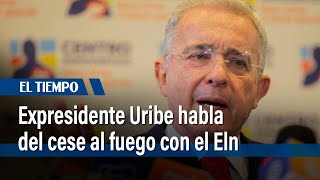 Uribe cuestiona cese bilateral con el ELN | El Tiempo