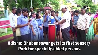 Odisha: Bhubaneswar gets its first sensory Park for specially-abled persons