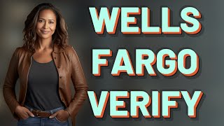 How Fast Does Wells Fargo Verify Your Identity Online?