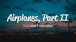 Bob - Airplanes Pt 2 Lyrics Ft Eminem And Hayley Williams