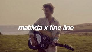 matilda x fine line -harry styles
