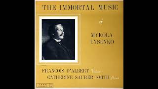 Ukrainian Composer Mykola Lysenko:  Immortal Violin and Piano Music. (1962)