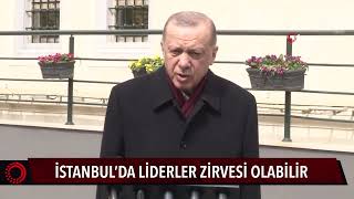 "İstanbul'da Liderler Zirvesi Olabilir" Cumhurbaşkanı Erdoğan Soruları Cevapladı