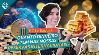 BC te Explica #116 - Qual o tamanho das reservas internacionais brasileiras?