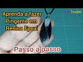 COMO FAZER PINGENTE EM RESINA EPÓXI com ferramentas que você tem em casa #pingenteemresinaepóxi