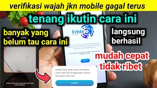 cara mengatasi verifikasi wajah gagal di jkn mobile , begini caranya langsung berhasil