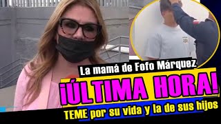 ¡ÚLTIMA HORA! La mamá de Fofo Márquez TEME por su vida y la de sus hijos 😱🔥