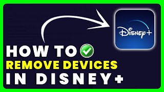 How to Remove Devices In Disney Plus