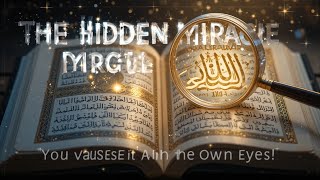 The Hidden Miracle in the Quran You Can See With Your Own Eyes (No Advanced Knowledge Needed!)