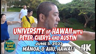 University of Hawaii with Peter Cheryl and Austin June 5, 2022 Manoa Oahu Hawaii