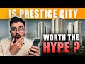 Prestige City, Siddharth Vihar: Is It Really Worth the Hype?