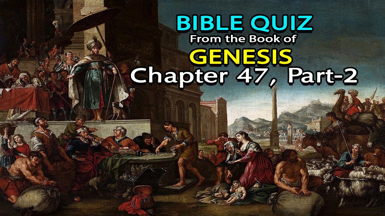 Bible Quiz Genesis Chapter 47 Part 2 Youtube