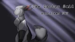 The Doctor Said [Hollyleaf PMV]