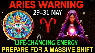 🔥 URGENT ARIES ALERT! May 29–31 Cosmic Shift 🌌 Could Change EVERYTHING 💰💥