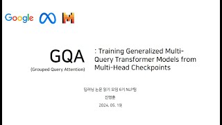 GQA : Training Generalized Multi Query Transformer Models from Multi Head Checkpoint