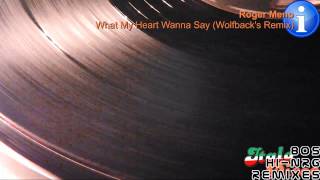 Roger Meno - What My Heart Wanna Say (Wolfback's Remix) [HD, HQ]