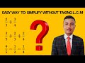 Easy way to simplify |Add or Subtract Fraction without taking L.C.M |Easy Mathematics Nepal