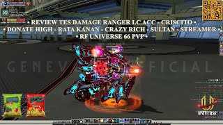 • REVIEW TES DAMAGE RANGER LC ACC - CRISCITO • DONATE HIGH - RATA KANAN • RF UNIVERSE 66 PVP •