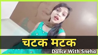 Chatak Matak Dance Video With Tutorial | Renuka Panwar | Sneha Gupta | Bollywood Dance Choreography