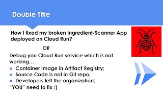 How I fixed my broken Ingredient-Scanner App deployed Cloud Run? | Debugging Skills – Video Series