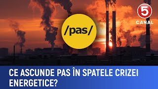 Ce ascunde PAS în spatele crizei energetice