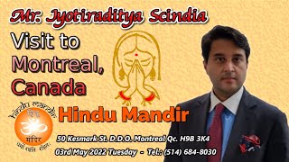 Hon'ble Jyotiraditya Scindia Ji Visit at Hindu Mandir DDO Montreal, Canada Tuesday, 3rd May 2022