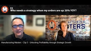 Manufacturing Masters - Unlocking Profitability through Strategic Growth