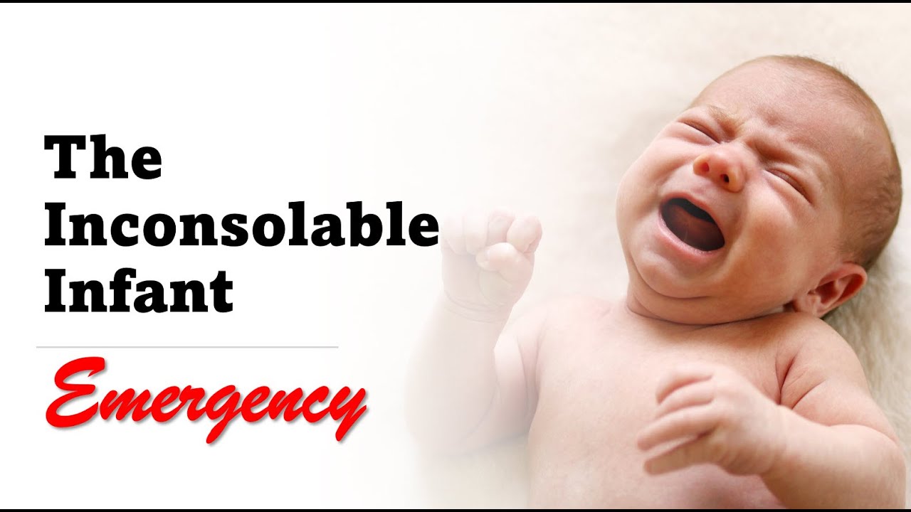 The Crying Or Inconsolable Infant Emergency - YouTube