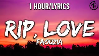 RIP, Love - Faouzia [ 1 Hour/Lyrics ] - 1 Hour Selection