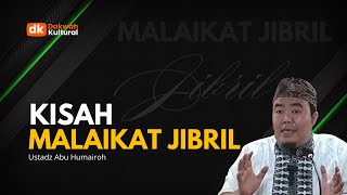 Kisah Malaikat Jibril, Membelah Dada Nabi Muhammad 2X | Ustadz Abu Humairoh