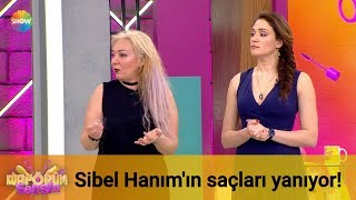 Sibel Hanım'ın saçları yanıyor!