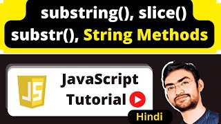 JavaScript String Methods: substring(), substr(), slice() complete