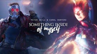 ❖ Peter Quill & Carol Danvers | Something inside of myself