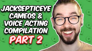 Jacksepticeye Voice-Acting & Cameo Compilation (Part 2)