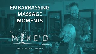 Most Embarrassing Massage Moments