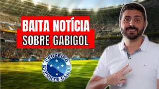 BAITA NOTÍCIA PRO CRUZEIRO SOBRE GABIGOL